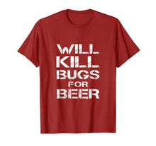Load image into Gallery viewer, Will Kill Bugs For Beer Exterminator Pest Control Tee Shirt