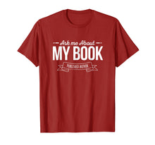 Load image into Gallery viewer, Ask Me About My Book Published Author Writer T-Shirt
