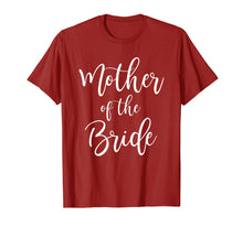 Load image into Gallery viewer, Mother Of The Bride Wedding Mom T-Shirt