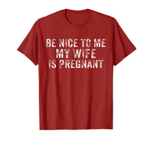 Load image into Gallery viewer, Be Nice To Me My Wife Is Pregnant T-Shirt