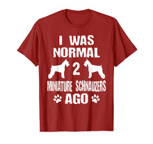 Load image into Gallery viewer, I Was Normal 2 Miniature Schnauzers Ago T-Shirt