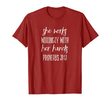 Load image into Gallery viewer, She Works Willingly With Her Hands T Shirt
