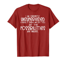 Load image into Gallery viewer, i am currently unsupervised i know it freaks me out shirt