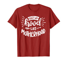 Load image into Gallery viewer, Aint No Hood Like Motherhood T-Shirt Gift for Mom