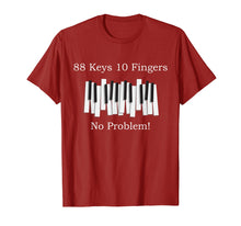 Load image into Gallery viewer, 88 keys 10 fingers - Funny Piano T Shirt