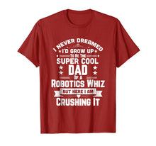 Load image into Gallery viewer, Super Cool Dad Of A Robotics Whiz Shirt