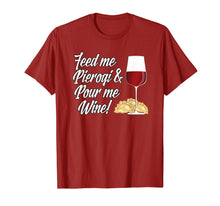 Load image into Gallery viewer, Feed Me Pierogi and Pour Me Wine T-Shirt