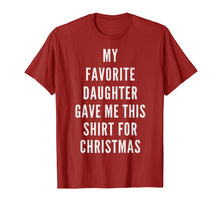 Load image into Gallery viewer, FUNNY CHRISTMAS SHIRT FOR MOM DAD FROM DAUGHTER Humor Quote