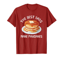 Load image into Gallery viewer, The Best Dads Make Pancakes Funny T Shirt For Fathers Day