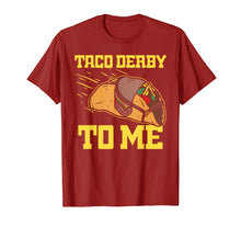 Load image into Gallery viewer, Taco Derby To Me Shirt Cinco De Mayo Kentucky Horse Race