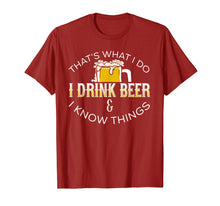 Load image into Gallery viewer, Thats What We Do I Drink Beer Know Things beer t-shirt