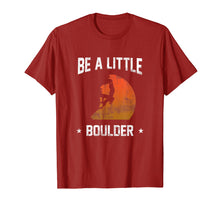 Load image into Gallery viewer, Be A Little Boulder T-Shirt For Rock-Climbing Enthusiast