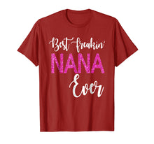 Load image into Gallery viewer, Best Freakin' Nana Ever T-shirt Gift Funny Party