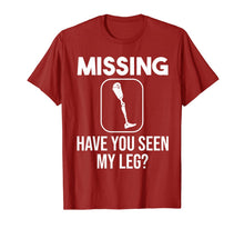 Load image into Gallery viewer, Funny Have You Seen My Leg | Cool Amputee Prosthetic Gift T-Shirt-5661425