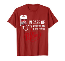 Load image into Gallery viewer, In Case-of Accident My-Blood Type is-Dr-Pepper's T-Shirt