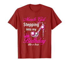 Load image into Gallery viewer, March Girl Stepping Into My Birthday Like A Boss T-Shirt-210617