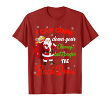 Load image into Gallery viewer, I Can Come Down Your Chimney But I Prefer The Back Door Xmas T-Shirt-3204521