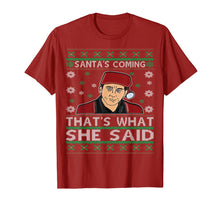 Load image into Gallery viewer, Santa's Coming That's What She Said Christmas T-Shirt