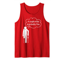 Load image into Gallery viewer, A couple miles is probably fine Tank Top