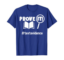 Load image into Gallery viewer, Teacher - Prove It - Text Evidence T-Shirt
