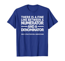 Load image into Gallery viewer, Funny Math T Shirt FINE LINE NUMERATOR DENOMINATOR