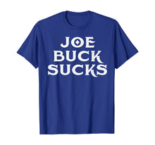 Load image into Gallery viewer, Joe-buck sucks T-Shirt