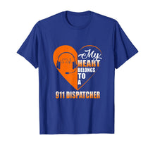 Load image into Gallery viewer, 911 Dispatcher My Heart Belongs To A 911 Dispatcher T-Shirt