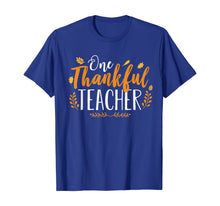 Load image into Gallery viewer, One Thankful Teacher Funny Fall Thanksgiving Autumn Gift T-Shirt
