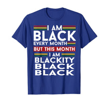 Load image into Gallery viewer, I Am Black Every Month But This Month I'm Blackity Black T-Shirt-826901