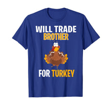Load image into Gallery viewer, Will Trade Brother For Turkey Funny Thanksgiving Gift Kids T-Shirt