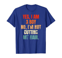 Load image into Gallery viewer, Yes, I Am A Boy. No, I'm Not Cutting My Hair mens long hair T-Shirt-515951