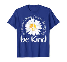 Load image into Gallery viewer, In A World Where You Can Be Anything Be Kind Peace Sign T-Shirt-304088