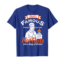 Load image into Gallery viewer, Dicks Famous Hot Nuts Eat a Bag of Dicks - Funny Adult Humor T-Shirt