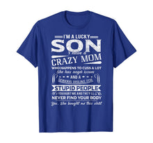 Load image into Gallery viewer, I Am A Lucky Son I Have A Crazy Mom TShirt Gifts T-Shirt