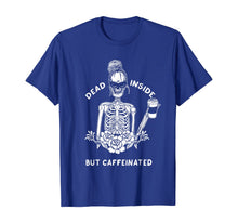 Load image into Gallery viewer, Dead Inside But Caffeinated Skeleton Flower coffee lover T-Shirt