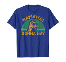 Load image into Gallery viewer, Naysayers gonna nay t-shirt vintage retro horse lover gift,
