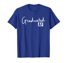 Load image into Gallery viewer, Graduated Af Graduation T Shirt