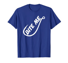 Load image into Gallery viewer, Bite Me - Funny Fishing T Shirts