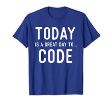 Load image into Gallery viewer, Great Coding T Shirts. Gifts for Coders. Code Today.