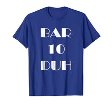 Load image into Gallery viewer, Bar 10 Duh T-Shirt - Funny Bartender