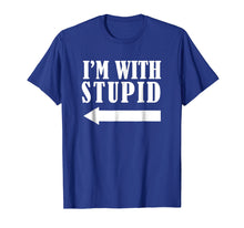 Load image into Gallery viewer, Funny I'm with Stupid Blue T-Shirt funny Christmas Gift