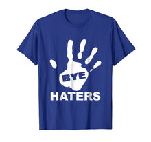 Load image into Gallery viewer, Bye Haters T-shirt
