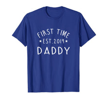 Load image into Gallery viewer, First Time Daddy New Dad Est 2019 Tshirt Fathers Day Gift