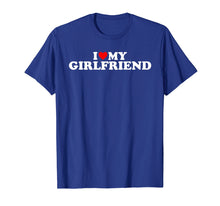 Load image into Gallery viewer, I Love My Girlfriend T-Shirt With Heart
