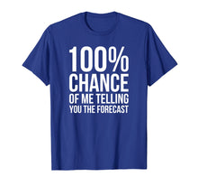 Load image into Gallery viewer, 100% Chance Funny Weatherman Shirt For Weather Man