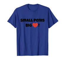 Load image into Gallery viewer, Mens Small Penis Big Heart  Bachelor Party Gag Gift T Shirt