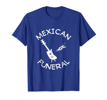 Load image into Gallery viewer, Mexican Funeral T-Shirt