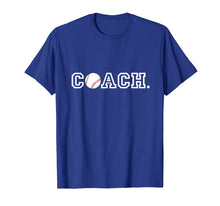 Load image into Gallery viewer, Baseball Coach T Shirt - Appreciation Gift for Coaches