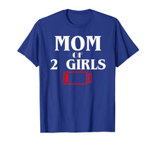 Load image into Gallery viewer, Mom Of 2 Girls T-Shirt Funny Mother's Day Cool Love Gift