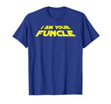 Load image into Gallery viewer, I Am Your Funcle Cool & Funny Uncle T-Shirt